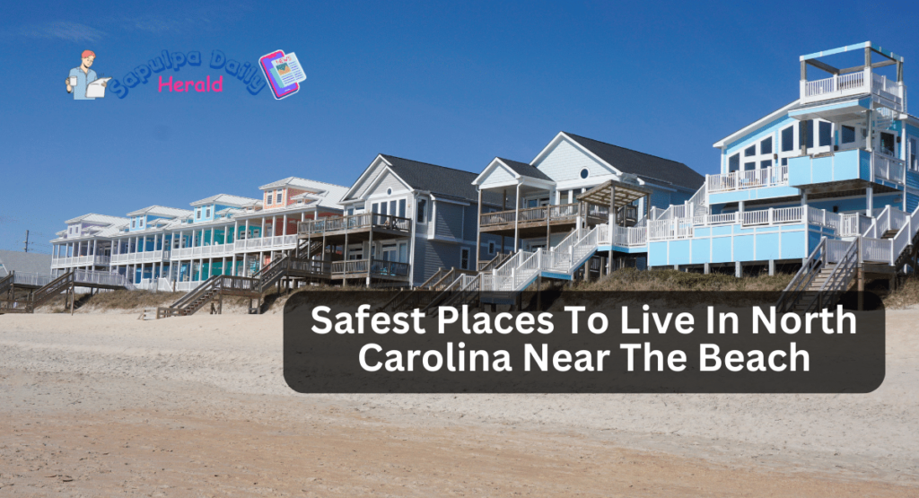 Safest Places To Live In North Carolina Near The Beach