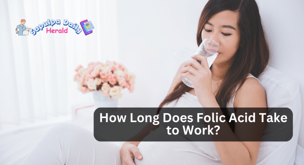 How Long Does Folic Acid Take to Work